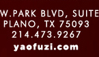 4757 W. Park Blvd, Suite 108 Plano, TX 75093
							www.yaofuzi.com