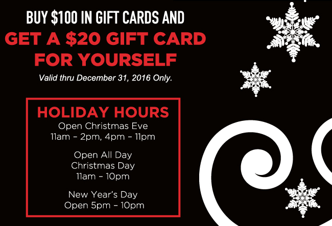 Gift Card Special
							 and our Holiday Hours
							 See image for full details